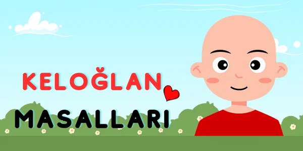 Keloğlan Masalları 3 Masal Oku - Uzun Çocuk Masalı