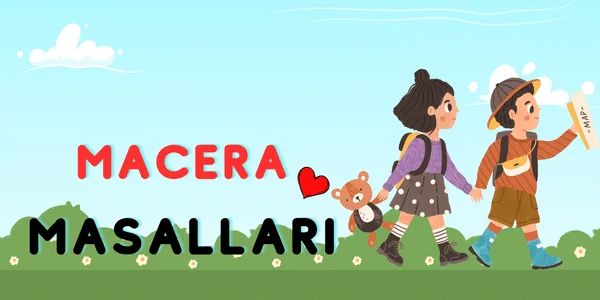Macera Masallarını Oku | Çocuk Masalları